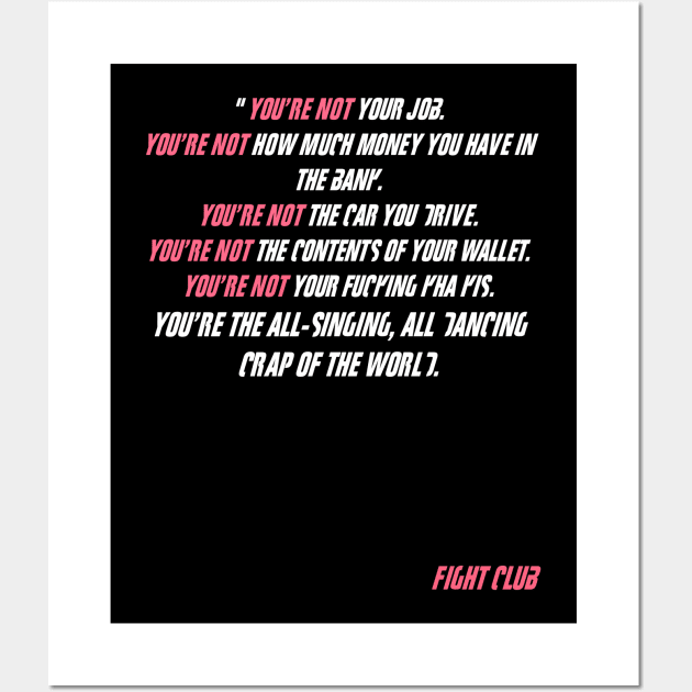 You are not -  Fight Club Wall Art by RataGorrata